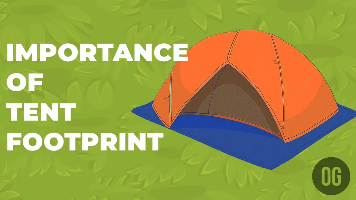 Exploring the Importance of a Tent Footprint: 6-Step Comprehensive Guide