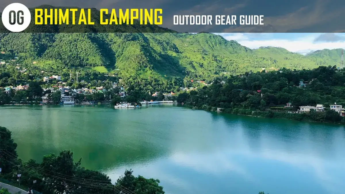 The Ultimate Guide to Bhimtal Camping: Embrace Nature’s Serenity