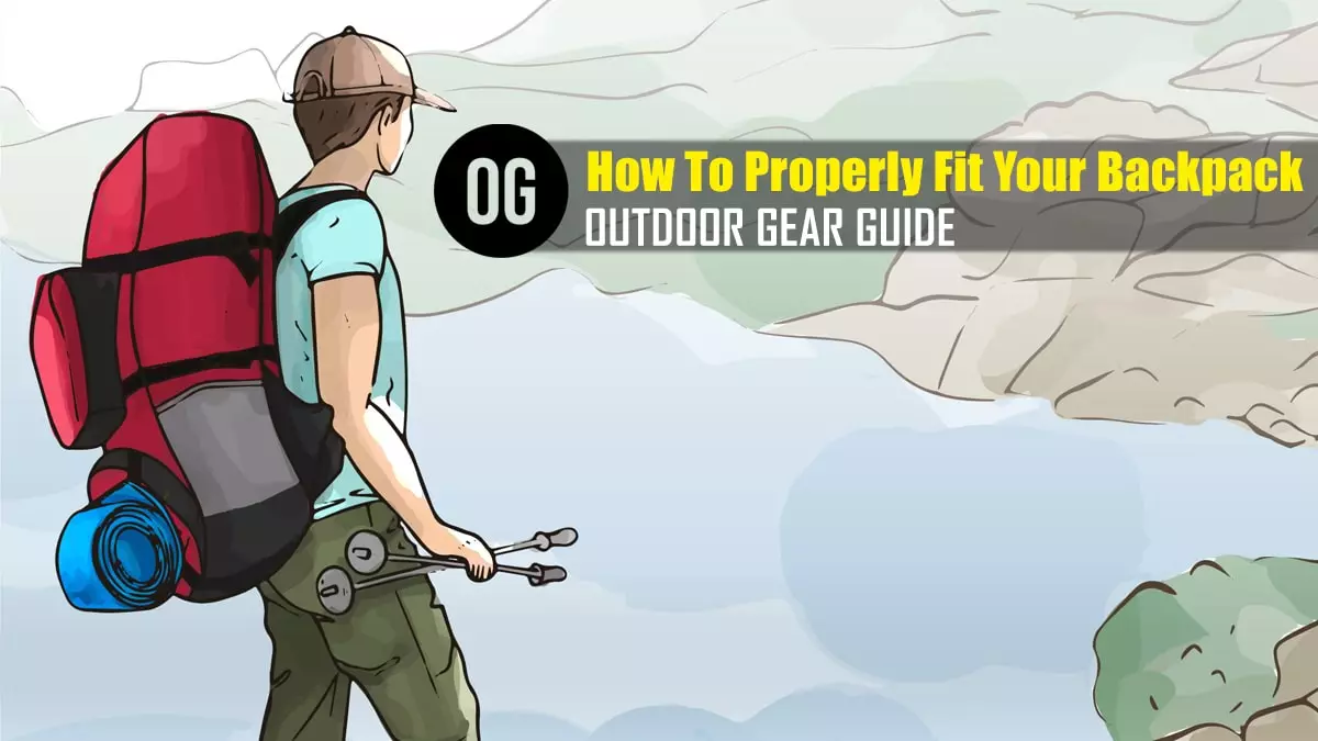 6 Essential Tips on How To Properly Fit Your Backpack